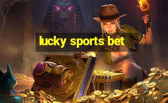 lucky sports bet