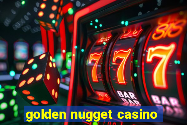 golden nugget casino