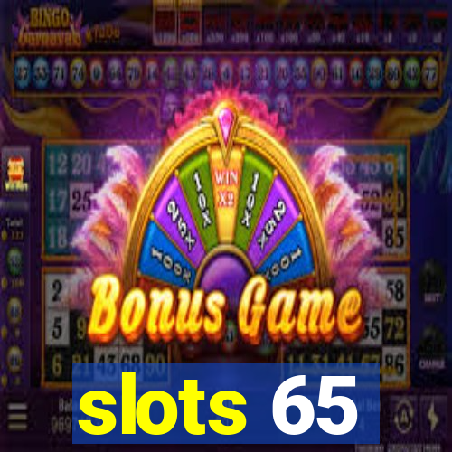 slots 65