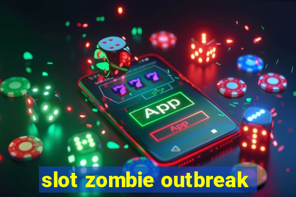 slot zombie outbreak