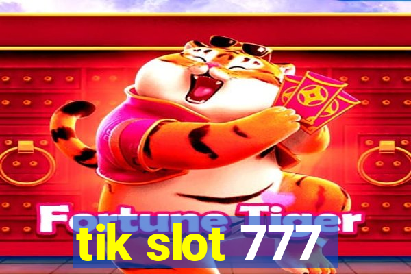 tik slot 777