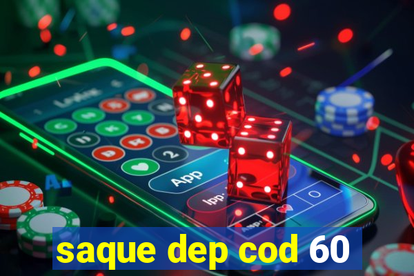 saque dep cod 60