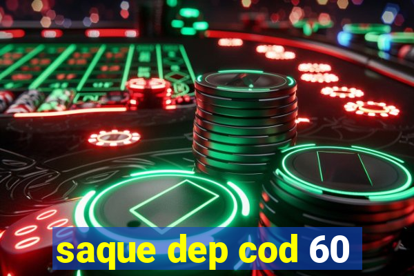 saque dep cod 60