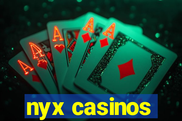 nyx casinos