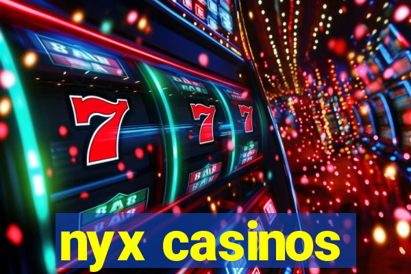 nyx casinos