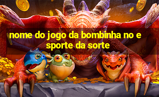 nome do jogo da bombinha no esporte da sorte