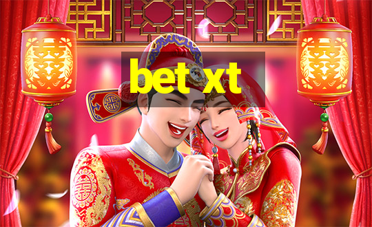 bet xt