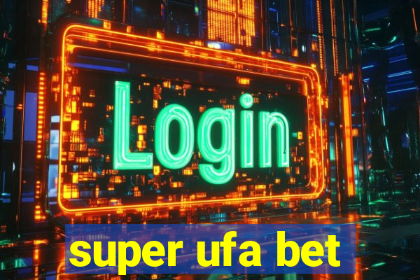 super ufa bet