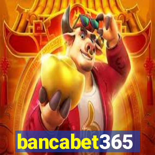 bancabet365