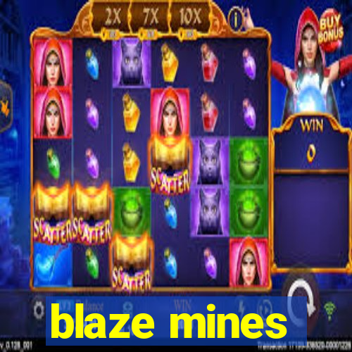 blaze mines