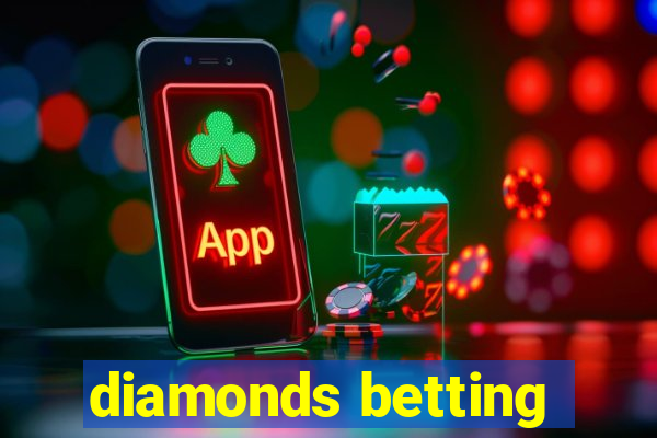 diamonds betting