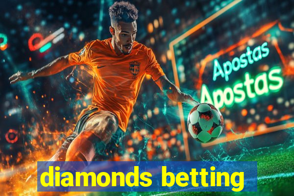 diamonds betting