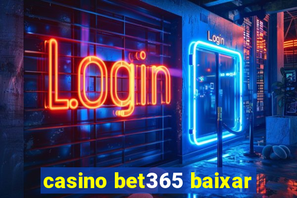 casino bet365 baixar