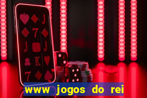 www jogos do rei com br