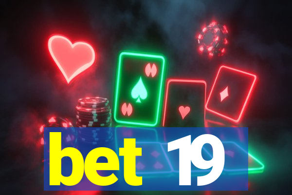 bet 19