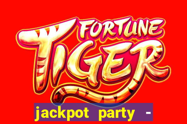 jackpot party - casino slots