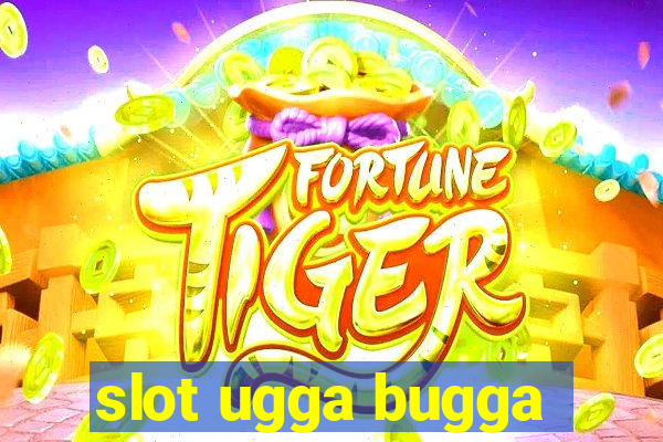 slot ugga bugga