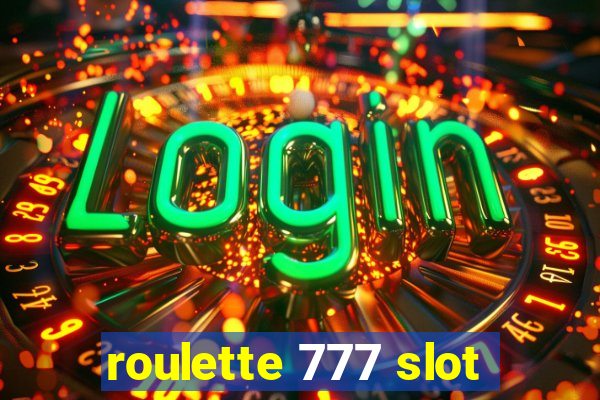 roulette 777 slot