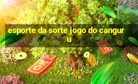 esporte da sorte jogo do canguru