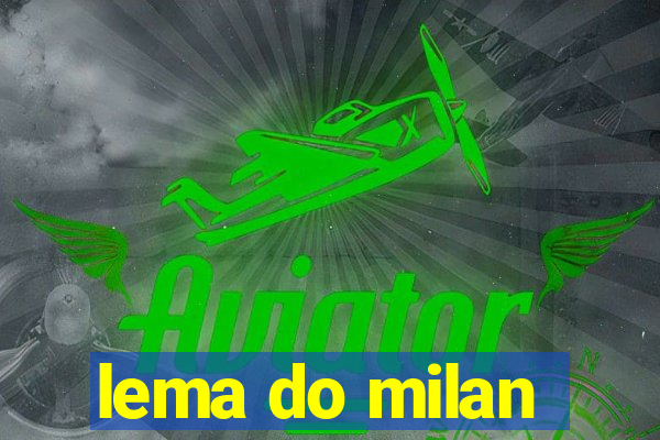 lema do milan