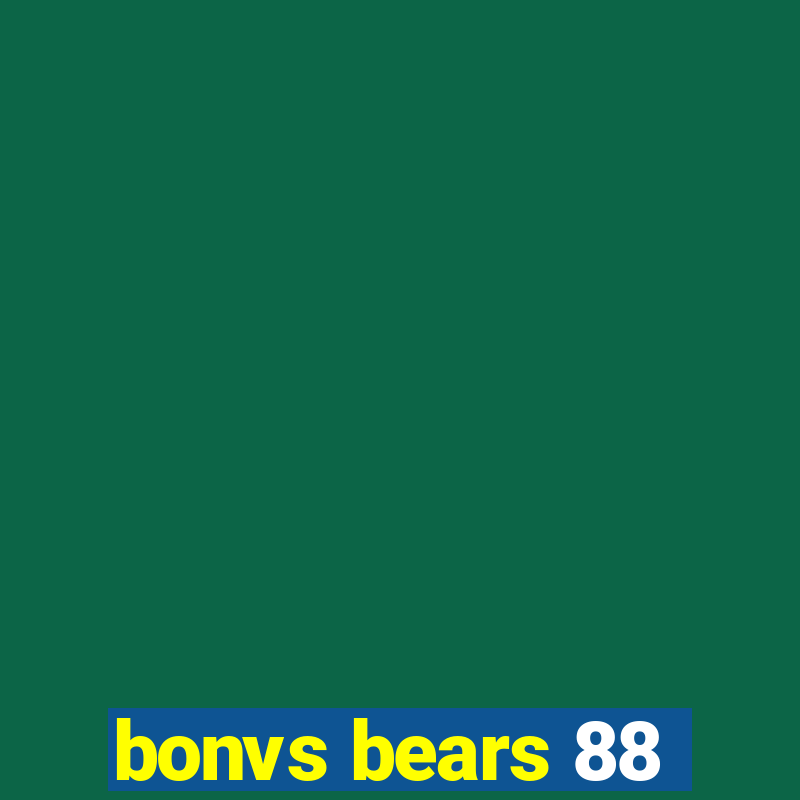 bonvs bears 88