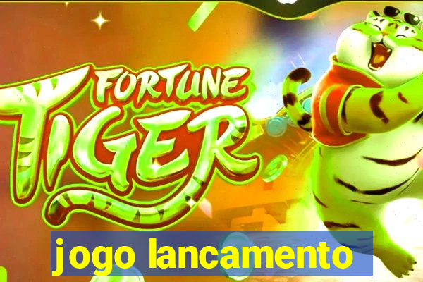 jogo lancamento