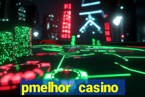 pmelhor casino online portugal