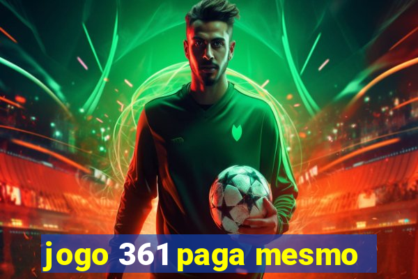 jogo 361 paga mesmo