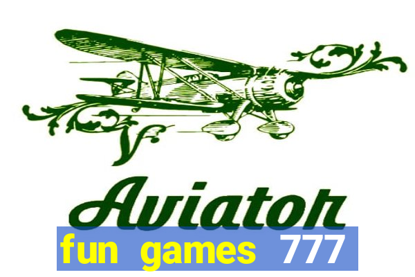 fun games 777 casino online