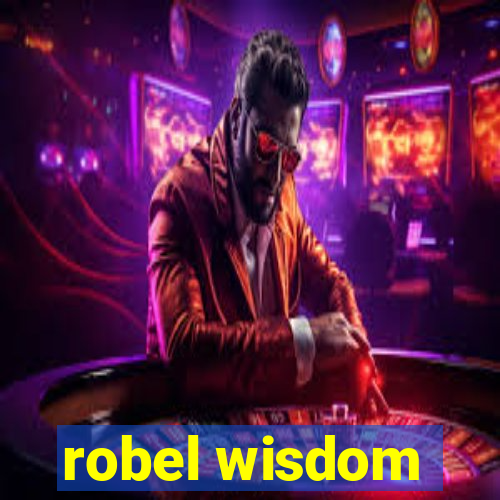 robel wisdom