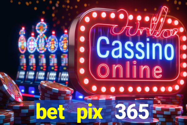 bet pix 365 apostas online