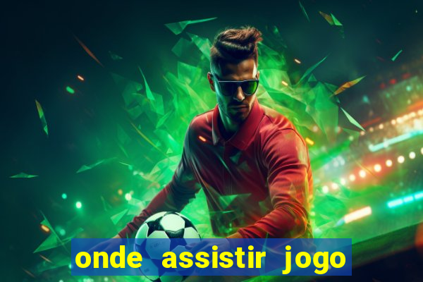 onde assistir jogo do brasileirao