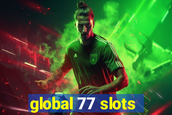 global 77 slots