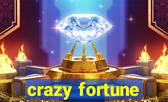 crazy fortune