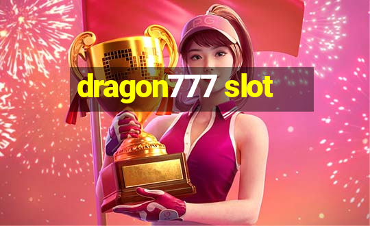 dragon777 slot