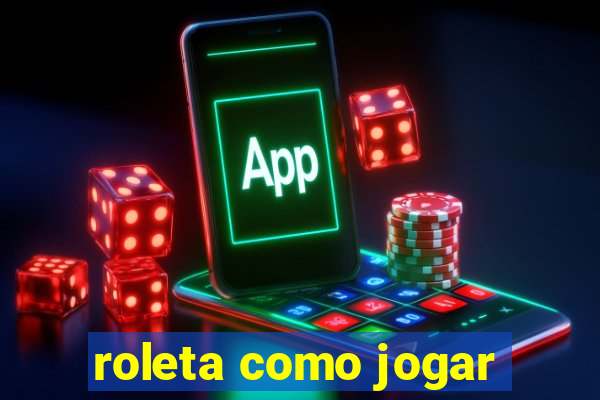 roleta como jogar