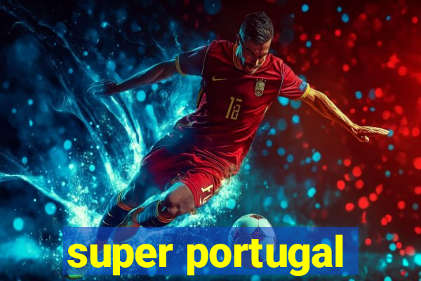 super portugal