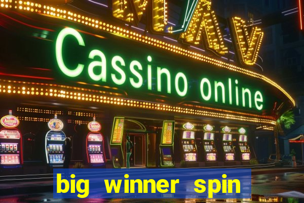 big winner spin and win mobile