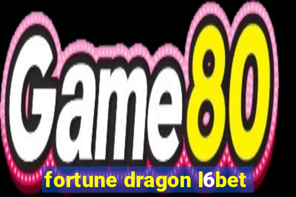 fortune dragon l6bet