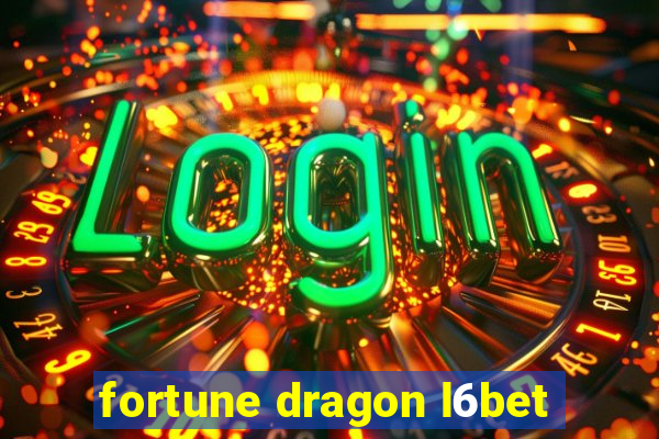 fortune dragon l6bet