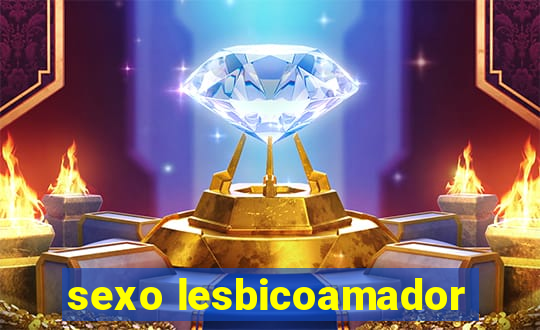 sexo lesbicoamador