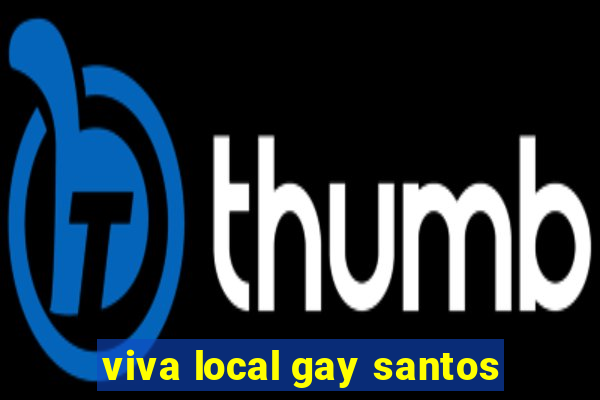 viva local gay santos