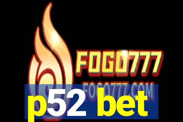 p52 bet