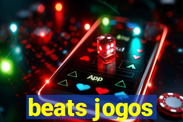 beats jogos