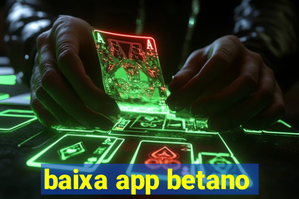 baixa app betano