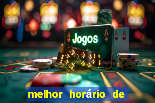 melhor horário de jogar fortune tiger