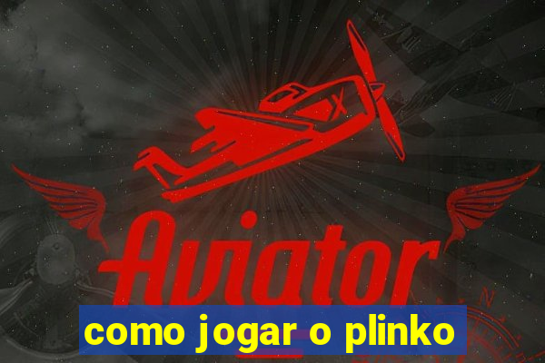 como jogar o plinko