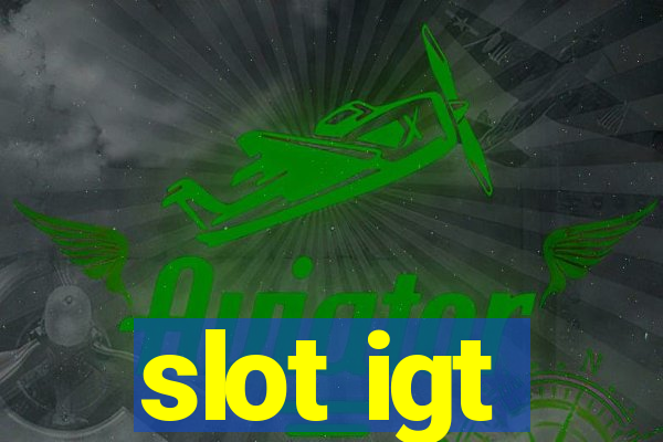 slot igt