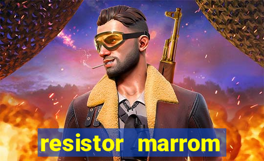 resistor marrom preto marrom dourado