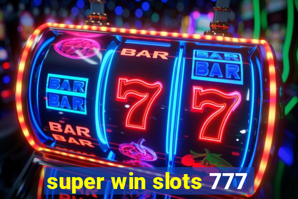 super win slots 777